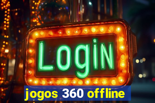 jogos 360 offline